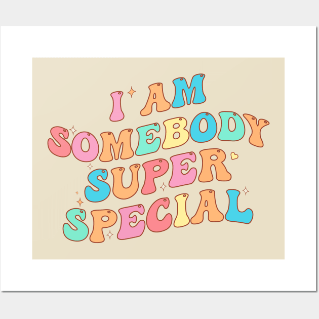 I am Somebody Super Special Wall Art by TheDesignDepot